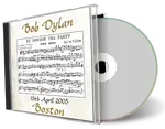 Artwork Cover of Bob Dylan 2005-04-15 CD Boston Audience