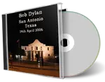 Artwork Cover of Bob Dylan 2006-04-14 CD San Antonio Audience