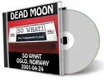 Artwork Cover of Dead Moon 2001-04-24 CD Oslo Soundboard