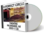 Artwork Cover of A Perfect Circle 2003-11-30 CD Milwaukee Audience