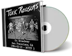 Artwork Cover of Toxic Reasons 1984-02-10 CD San Francisco Soundboard