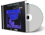 Artwork Cover of Slow Crush 2022-05-01 CD San Francisco Audience