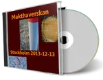 Artwork Cover of Makthaverskan 2013-12-13 CD Stockholm Audience