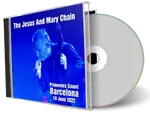Front cover artwork of Jesus And Mary Chain 2022-06-10 CD Barcelona Audience