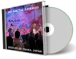 Front cover artwork of We Are The Asteroid 2025-03-29 CD Osaka Audience