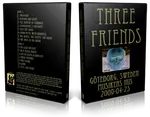 Artwork Cover of Three Friends 2009-04-25 DVD Goteborg Audience