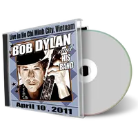 Artwork Cover of Bob Dylan 2011-04-10 CD Ho Chi Minh Audience