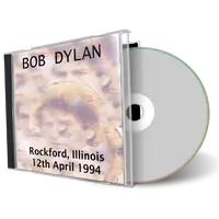 Artwork Cover of Bob Dylan 1994-04-12 CD Rockford Audience
