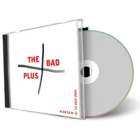 Artwork Cover of Bad Plus 2005-07-10 CD Warsaw Audience