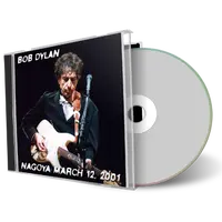 Artwork Cover of Bob Dylan 2001-03-12 CD Nagoya Audience