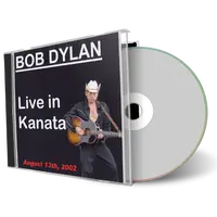 Artwork Cover of Bob Dylan 2002-08-13 CD Kanata Audience
