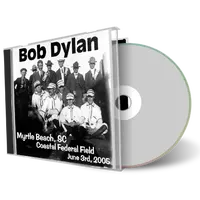 Artwork Cover of Bob Dylan 2005-06-03 CD Myrtle Beach Audience