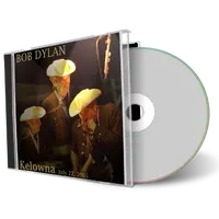 Artwork Cover of Bob Dylan 2005-07-22 CD Kelowna Audience