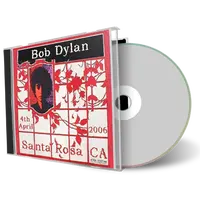 Artwork Cover of Bob Dylan 2006-04-04 CD Santa Rosa Audience