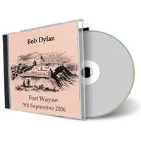 Artwork Cover of Bob Dylan 2006-09-05 CD Fort Wayne Audience