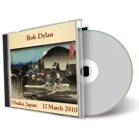 Artwork Cover of Bob Dylan 2010-03-12 CD Osaka Audience