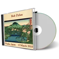 Artwork Cover of Bob Dylan 2010-03-15 CD Osaka Audience