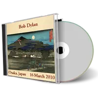 Artwork Cover of Bob Dylan 2010-03-16 CD Osaka Audience