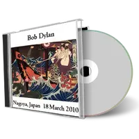 Artwork Cover of Bob Dylan 2010-03-18 CD Nagoya Audience