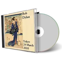 Artwork Cover of Bob Dylan 2010-03-24 CD Tokyo Audience