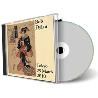 Artwork Cover of Bob Dylan 2010-03-25 CD Tokyo Audience
