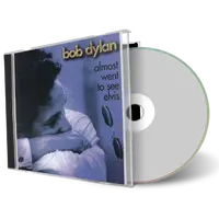 Artwork Cover of Bob Dylan Compilation CD Almost Went To See Elvis Soundboard