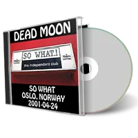 Artwork Cover of Dead Moon 2001-04-24 CD Oslo Soundboard