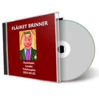 Artwork Cover of Flasket Brinner 2013-05-22 CD Stockholm Audience