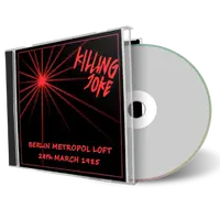 Artwork Cover of Killing Joke 1985-03-28 CD Berlin Audience