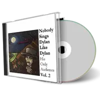 Artwork Cover of Various Artists Compilation CD Nobody Sings Dylan Like Dylan Volume 02 Audience