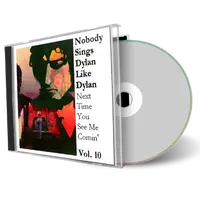 Artwork Cover of Various Artists Compilation CD Nobody Sings Dylan Like Dylan Volume 10 Audience