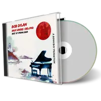 Artwork Cover of Bob Dylan Compilation CD Back Where I Belong Best Of Spring 2023 Audience