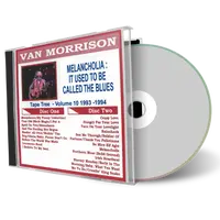 Front cover artwork of Van Morrison Compilation CD Volume 10 Melancholia It Used To Be Called The Blues 1993 1994 Audience