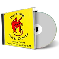 Artwork Cover of Amazing Royal Crowns 2001-06-27 CD Denver Audience