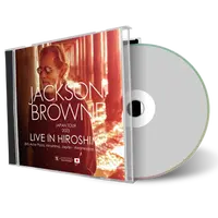 Front cover artwork of Jackson Browne 2023-03-22 CD Hiroshima Soundboard