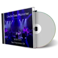 Front cover artwork of Uncle Sea Monster 2023-12-31 CD San Francisco Audience