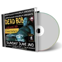 Front cover artwork of Dead Bob 2024-06-02 CD Brentwood Audience