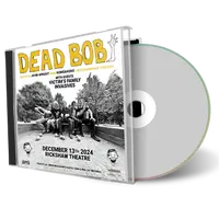 Front cover artwork of Dead Bob 2024-12-13 CD Vancouver Audience