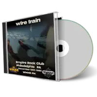 Front cover artwork of Wire Train 1985-12-13 CD Philadelphia Audience
