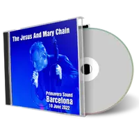 Front cover artwork of Jesus And Mary Chain 2022-06-10 CD Barcelona Audience