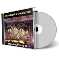 Front cover artwork of Jason Isbell And The 400 Unit 2025-07-18 CD Beech Mountain Audience