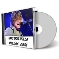 Artwork Cover of Goo Goo Dolls 2006-09-09 CD Dallas Audience