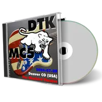 Artwork Cover of DTK MC5 2004-07-09 CD Denver Soundboard