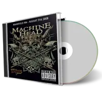 Artwork Cover of Machine Head 2008-08-05 CD Mansfield Audience