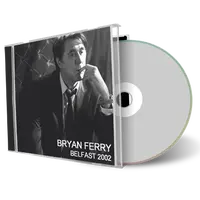 Artwork Cover of Bryan Ferry 2002-06-04 CD Belfast Soundboard