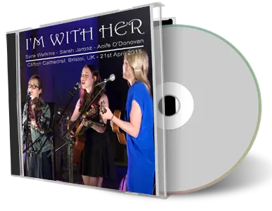 Artwork Cover of Im With Her 2015-04-21 CD Bristol Audience