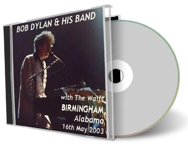 Artwork Cover of Bob Dylan 2003-05-16 CD Birmingham Audience