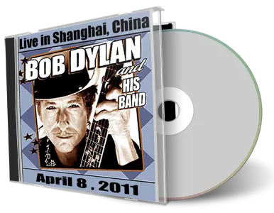 Artwork Cover of Bob Dylan 2011-04-08 CD Shanghai Audience