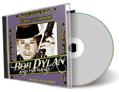 Artwork Cover of Bob Dylan 2012-04-17 CD Brasilia Audience