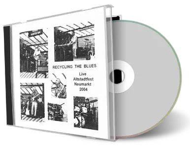 Artwork Cover of Recycling the Blues 2004-06-27 CD Neumarkt Soundboard